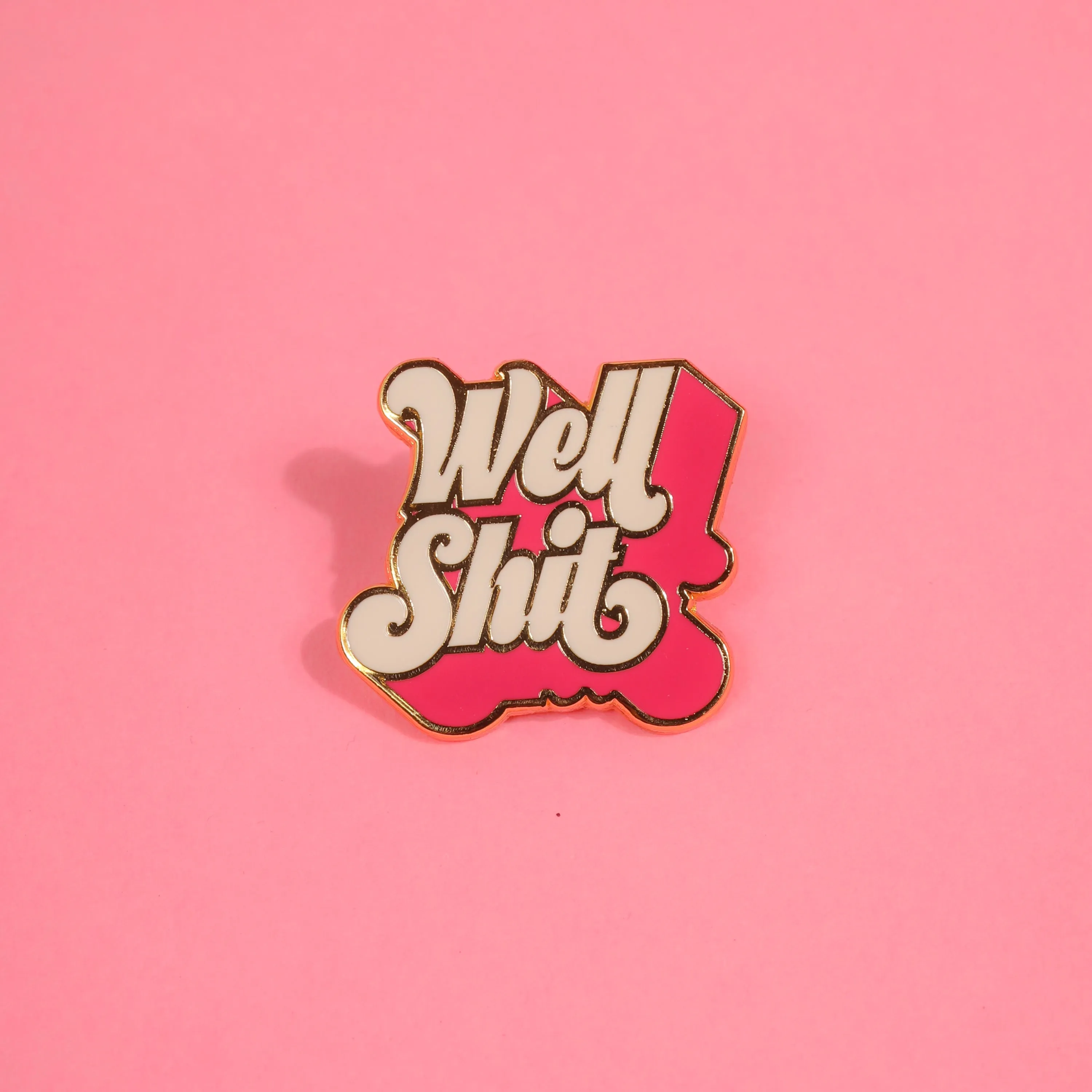Well Shit Enamel Pin